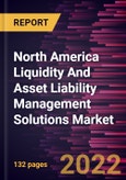 North America Liquidity And Asset Liability Management Solutions Market Forecast to 2028 - COVID-19 Impact and Regional Analysis - by Component and Industry- Product Image