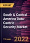 South & Central America Data-Centric Security Market Forecast to 2028 - COVID-19 Impact and Regional Analysis - by Component, Deployment Mode, Organization Size, and Verticals - Product Thumbnail Image