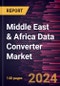 Middle East & Africa Data Converter Market Forecast to 2030 - Regional Analysis by Type, Resolution, Rate of Converter, and End user - Product Image