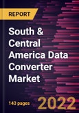 South & Central America Data Converter Market Forecast to 2028 - COVID-19 Impact and Regional Analysis - by Type, Sampling Rates, Application, Resolution, and Rate of Converter- Product Image