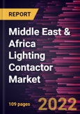 Middle East & Africa Lighting Contactor Market Forecast to 2028 - COVID-19 Impact and Regional Analysis - by Type, End-User, and Application- Product Image
