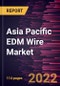 Asia Pacific EDM Wire Market Forecast to 2028 - COVID-19 Impact and Regional Analysis - by Wire Type and Industry - Product Thumbnail Image
