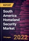 South America Homeland Security Market Forecast to 2028 - COVID-19 Impact and Regional Analysis - by End User and Security Type - Product Thumbnail Image