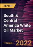 South & Central America White Oil Market Forecast to 2028 - COVID-19 Impact and Regional Analysis - by Grade and Application- Product Image