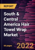 South & Central America Hair Towel Wrap Market Forecast to 2028 - COVID-19 Impact and Regional Analysis - by Material Type, and Distribution Channel- Product Image