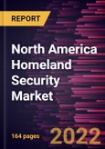 North America Homeland Security Market Forecast to 2028 - COVID-19 Impact and Regional Analysis - by End User and Security Type- Product Image