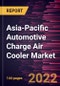 Asia-Pacific Automotive Charge Air Cooler Market Forecast to 2028 - COVID-19 Impact and Regional Analysis - Type, Fuel Type, Core Type, and Vehicle Type - Product Image