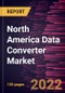 North America Data Converter Market Forecast to 2028 - COVID-19 Impact and Regional Analysis - by Type, Sampling Rates, Application, Resolution, and Rate of Converter - Product Thumbnail Image