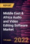 Middle East & Africa Audio and Video Editing Software Market Forecast to 2028 - COVID-19 Impact and Regional Analysis - by Component, Deployment, and End User - Product Thumbnail Image