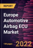 Europe Automotive Airbag ECU Market Forecast to 2028 - COVID-19 Impact and Regional Analysis - by Product Type, Airbag Type, and Vehicle Type- Product Image