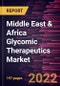 Middle East & Africa Glycomic Therapeutics Market Forecast to 2028 - COVID-19 Impact and Regional Analysis - Class, Structures, Indications, Mode of Action, - Product Thumbnail Image