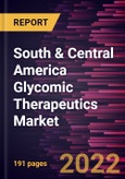 South & Central America Glycomic Therapeutics Market Forecast to 2028 - COVID-19 Impact and Regional Analysis - Class, Structures, Indications, Mode of Action- Product Image