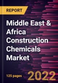 Middle East & Africa Construction Chemicals Market Forecast to 2028 - COVID-19 Impact and Regional Analysis - by Product and Application- Product Image