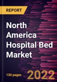 North America Hospital Bed Market Forecast to 2028 - COVID-19 Impact and Regional Analysis - by Type, Usage, Application, and End User- Product Image