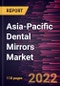 Asia-Pacific Dental Mirrors Market Forecast to 2028 - COVID-19 Impact and Regional Analysis - by Product Type, Material, and End User - Product Thumbnail Image