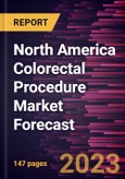 North America Colorectal Procedure Market Forecast to 2028 - Regional Analysis - by Product, Surgery Type, Indication, End User- Product Image