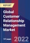 Global Customer Relationship Management Market By Solution, By Enterprise Size, By End Use, By Deployment Type, & By Region-Forecast Analysis 2022-2028 - Product Image