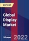 Global Display market, By Technology, By Type, By Product & By region-Forecast analysis 2022-2028 - Product Thumbnail Image