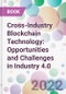 Cross-Industry Blockchain Technology: Opportunities and Challenges in Industry 4.0 - Product Thumbnail Image
