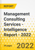 Management Consulting Services - Intelligence Report - 2022- Product Image