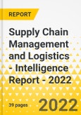 Supply Chain Management and Logistics - Intelligence Report - 2022- Product Image