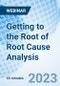 Getting to the Root of Root Cause Analysis - Webinar - Product Image