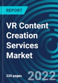 VR Content Creation Services Market, By End User Sector, Component, Content Type, Region: Global Forecast to 2028.- Product Image