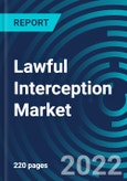 Lawful Interception Market By Network, Technology Type, Communication Content, Mediation Device, By Component, End User, Types Of Interception Region: Global Forecast to 2028- Product Image
