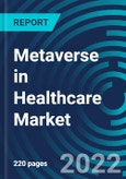 Metaverse in Healthcare Market, By Technology, Component, End User, Region: Global Forecast to 2028- Product Image
