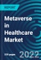 Metaverse in Healthcare Market, By Technology, Component, End User, Region: Global Forecast to 2028 - Product Thumbnail Image