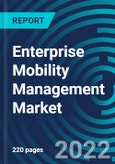 Enterprise Mobility Management Market, By Component, Device, Deployment Model, Application, By Region - Global Forecast to 2027- Product Image