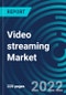 Video streaming market, By Solutions, Type, End User, Region: Global Forecast to 2028. - Product Thumbnail Image