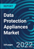 Data Protection Appliances Market, By Industry Vertical,, By Deployment Type, Region: Global Forcast to 2028.- Product Image
