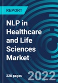 NLP in Healthcare and Life Sciences Market By Component, Application, Deployment Mode End User, Region: Global Forecast to 2028- Product Image