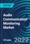 Audio Communication Monitoring Market, By Solution & Service Type, Enterprise, Application, Region - Global Forecast to 2028 - Product Thumbnail Image