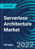 Serverless Architecture Market, By Software, Deployment, Application, Region - Global Forecast to 2028- Product Image