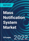 Mass Notification System Market, By Type, Application, Component, Deployment Mode Region: Global Forecast to 2028- Product Image