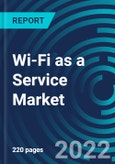Wi-Fi as a Service Market, By Location, Services, Component, Enterprises Size, Vertical, Region: Global Forecast to 2028.- Product Image