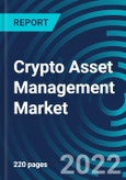 Crypto Asset Management Market by Offering, Application, End User, Deployment Mode, Region: Global Forecast to 2028- Product Image