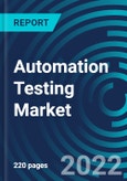 Automation Testing Market By Component, Endpoint Interface, Organization Size, Region: Global Forecast to 2028- Product Image