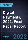 Digital Payments, 2022: Frost Radar Report- Product Image