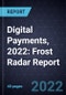 Digital Payments, 2022: Frost Radar Report - Product Image