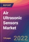Air Ultrasonic Sensors Market Size, Market Share, Application Analysis, Regional Outlook, Growth Trends, Key Players, Competitive Strategies and Forecasts, 2022 to 2030 - Product Image