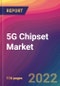 5G Chipset Market Size, Market Share, Application Analysis, Regional Outlook, Growth Trends, Key Players, Competitive Strategies and Forecasts, 2022 to 2030 - Product Thumbnail Image