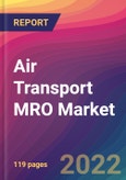 Air Transport MRO Market Size, Market Share, Application Analysis, Regional Outlook, Growth Trends, Key Players, Competitive Strategies and Forecasts, 2022 to 2030- Product Image