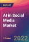 AI in Social Media Market Size, Market Share, Application Analysis, Regional Outlook, Growth Trends, Key Players, Competitive Strategies and Forecasts, 2022 to 2030 - Product Image