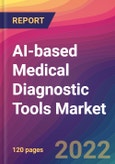 AI-based Medical Diagnostic Tools Market Size, Market Share, Application Analysis, Regional Outlook, Growth Trends, Key Players, Competitive Strategies and Forecasts, 2022 to 2030- Product Image