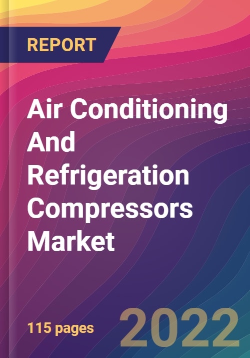 Air Conditioning And Refrigeration Compressors Market Size, Market