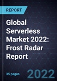 Global Serverless Market 2022: Frost Radar Report- Product Image