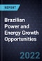 Brazilian Power and Energy Growth Opportunities - Product Thumbnail Image